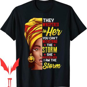 I Am The Storm T-Shirt Black History Month African Afro