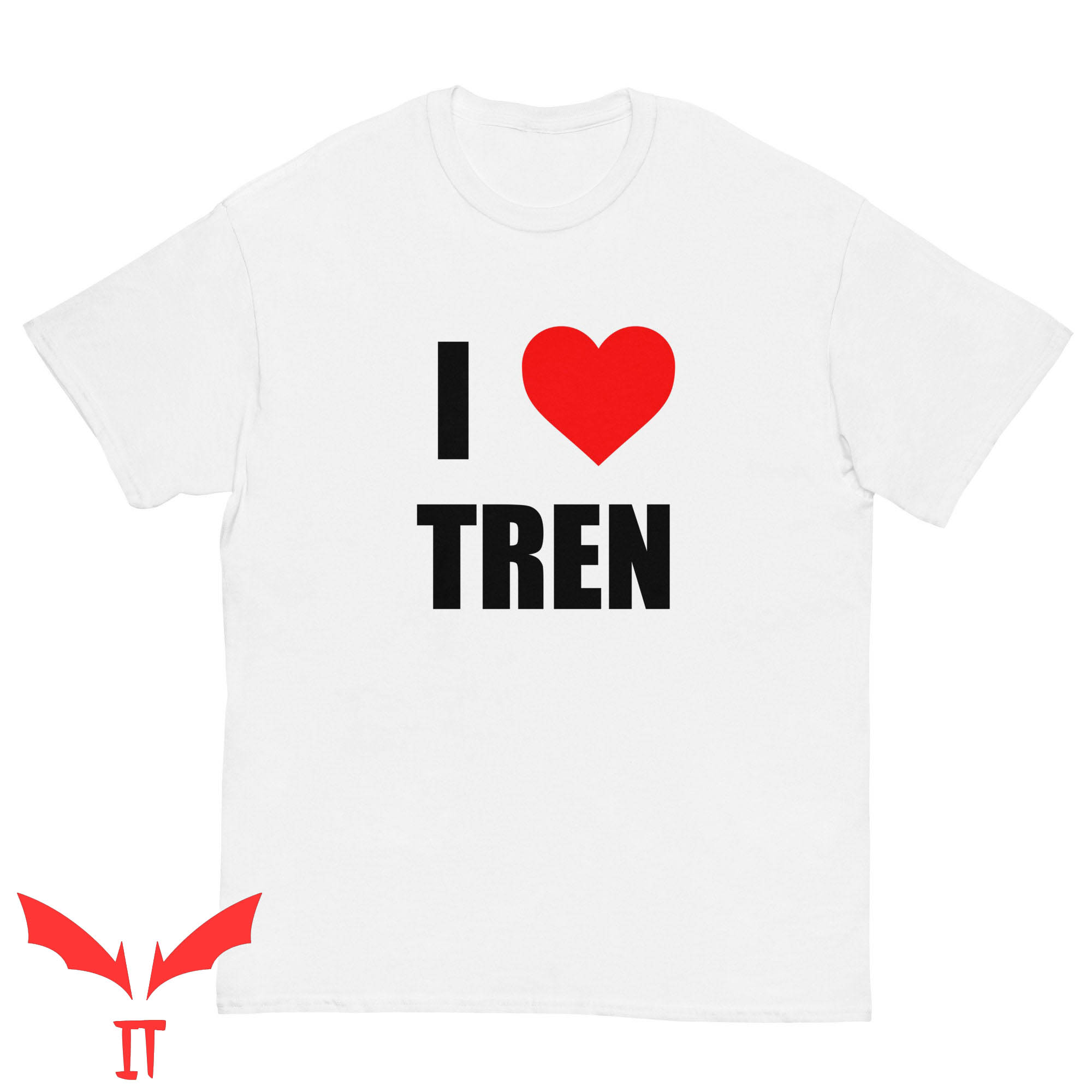 I Love Tren T Shirt Funny Workout Gym Gift Tee Shirt I Love Tren T Shirt Funny Workout Gym Gift Tee Shirt