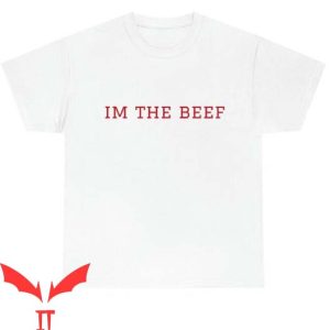 Im The Beef T Shirt Beef Funny Lover Gifts Unisex Shirt
