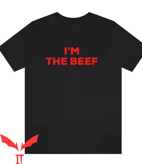 Im The Beef T Shirt Gift For Beef Lover Funny Shirt Im The Beef T Shirt Gift For Beef Lover Funny Shirt