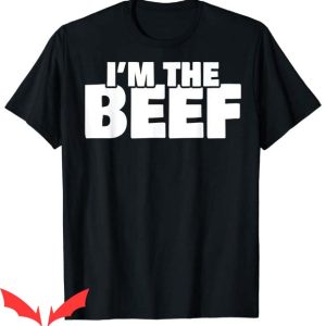 Im The Beef T Shirt I’m The Beef Meat Lover T Shirt