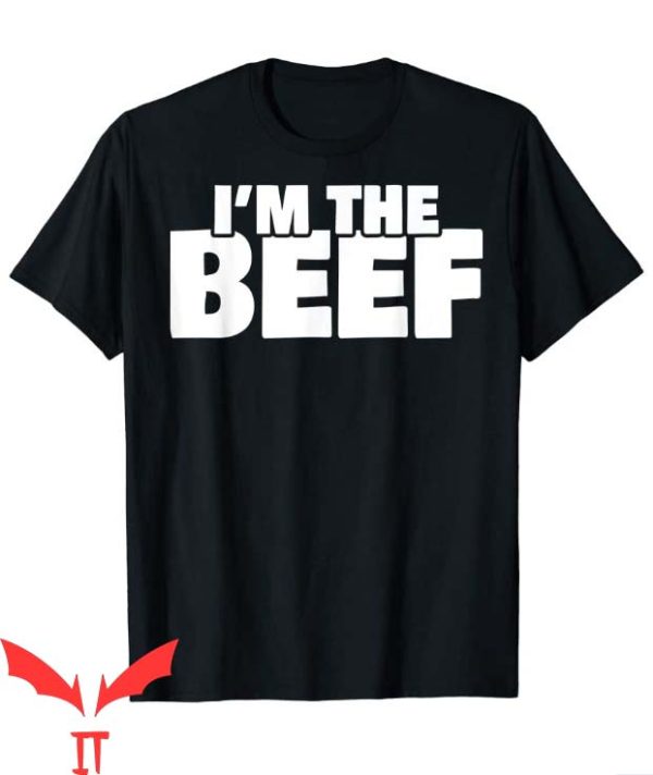 Im The Beef T Shirt I’m The Beef Meat Lover T Shirt