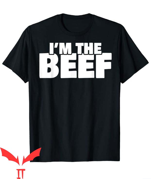 Im The Beef T Shirt I'm The Beef Meat Lover T Shirt Im The Beef T Shirt I'm The Beef Meat Lover T Shirt