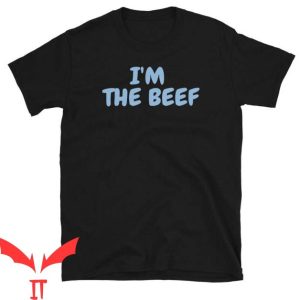 Im The Beef T Shirt Wheres the Beef Funny 80’s Gifts