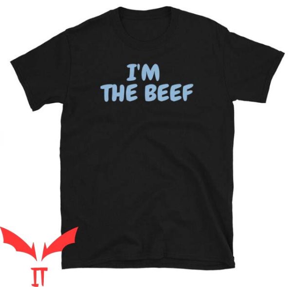Im The Beef T Shirt Wheres the Beef Funny 80’s Gifts