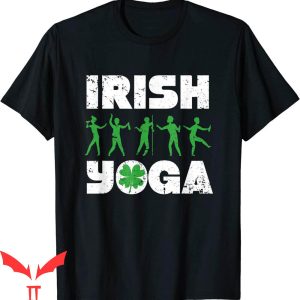 Irish Yoga T-Shirt Funny Saint Patricks Day Drinking Team