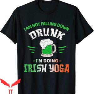 Irish Yoga T-Shirt I Am Not Falling Down Drunk I’m Doing