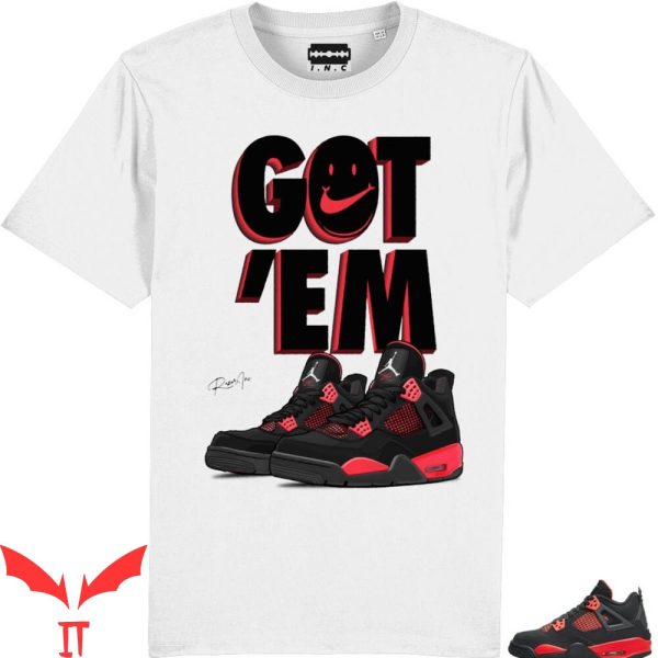 Jordan 4 Red Thunder T-Shirt Got ‘Em Matched Sneaker