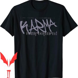 Karma Is My Boyfriend T-Shirt Funny Trendy Print Gift