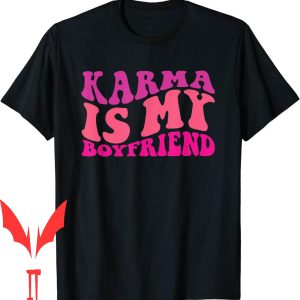 Karma Is My Boyfriend T-Shirt Groovy Funny Sarcastic