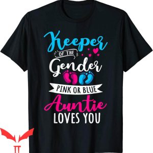 Keeper Of The Gender T-Shirt Auntie Loves You Aunt Baby