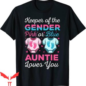 Keeper Of The Gender T-Shirt Auntie Loves You Baby Announce