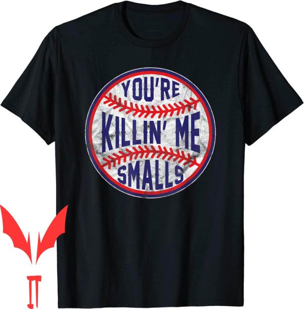Kill Bill T-Shirt Youre Me Smalls Funny Designer Baseball