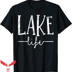 Lake Life T-Shirt For Travel Lover Adventurer Vacation