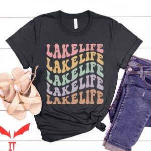 Lake Life T-Shirt Lake Vibes Days Bestie Lake Travel Lover