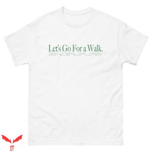 Let’s Go For A Walk T Shirt Aesthetic Walking Go On