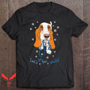 Let’s Go For A Walk T Shirt Basset Hound Dog Shirt