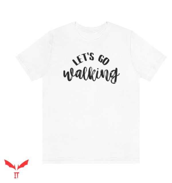 Let’s Go For A Walk T Shirt Happy Walking Nature Shirt