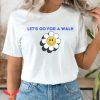 Let’s Go For A Walk T Shirt Hot Girl Daisy Smiley Shirt