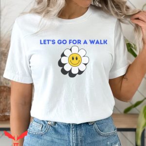 Let’s Go For A Walk T Shirt Hot Girl Daisy Smiley Shirt
