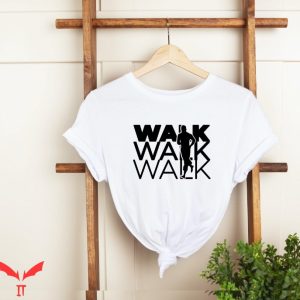 Let’s Go For A Walk T Shirt Walk Walk Walk Sport Shirt