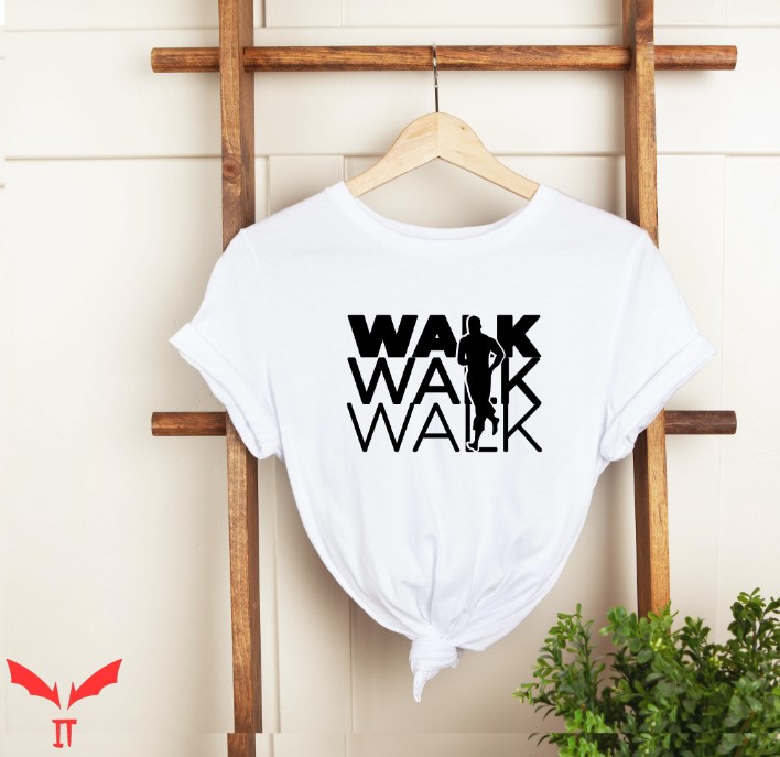 Let's Go For A Walk T Shirt Walk Walk Walk Sport Shirt Let's Go For A Walk T Shirt Walk Walk Walk Sport Shirt