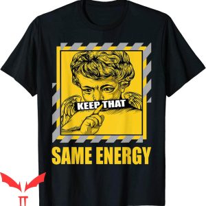 Lightning 4s T-Shirt Keep That Same Energy Sneaker Matching