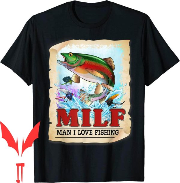 Man I Love Fortnite T-Shirt Fishing Fishing Addict Retro