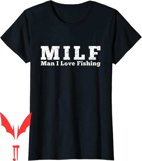 Man I Love Fortnite T-Shirt Fishing Print Gift