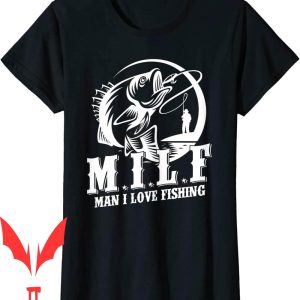 Man I Love Fortnite T-Shirt Funny Fisherman Fishing Gift
