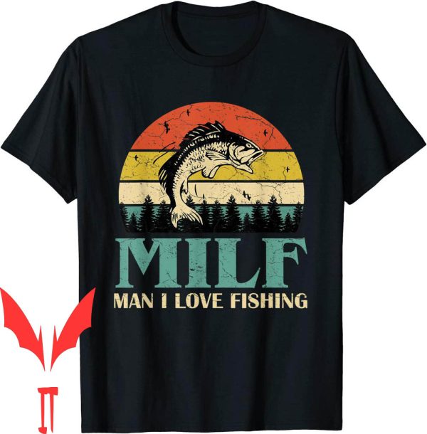 Man I Love Fortnite T-Shirt Funny Fishing Fishermen Angler