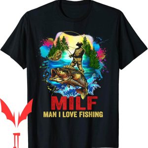Man I Love Fortnite T-Shirt Funny Fishing Fishing Addict