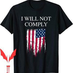 Mandate Freedom T-Shirt Medical I Will Not Comply No