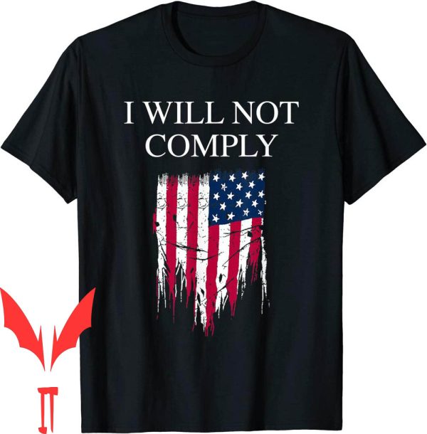 Mandate Freedom T-Shirt Medical I Will Not Comply No