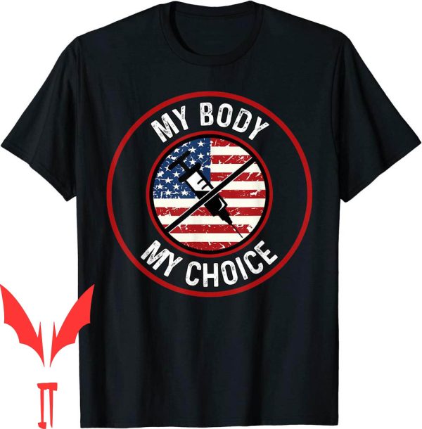 Mandate Freedom T-Shirt My Body My Choice Anti Vaccination