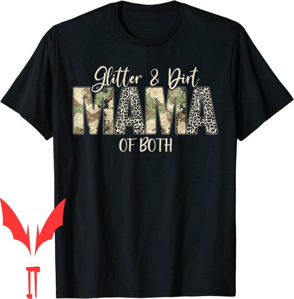 Mom Of Both T-Shirt Glitter Dirt Both Leopard Camo