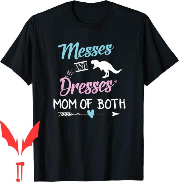 Mom Of Both T-Shirt Messes And Dresses Funny Gift For