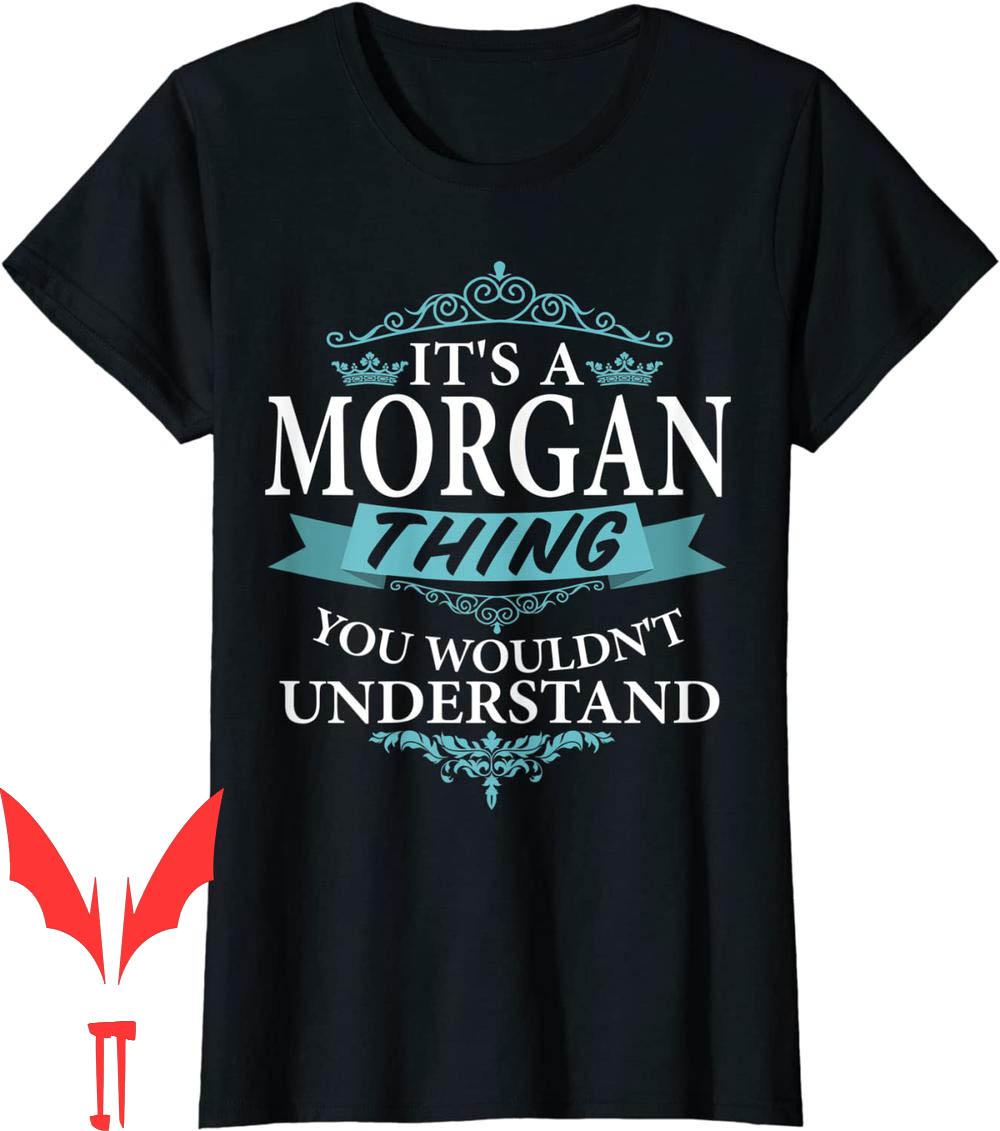 Morgan Wallen T-Shirt Its A Thing You Wouldnt Understand Morgan Wallen T-Shirt Its A Thing You Wouldnt Understand