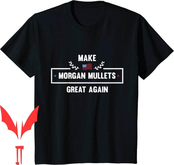 Morgan Wallen T-Shirt Make Mullets Great Again Country Music