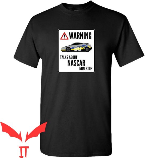 Nascar Pride T-Shirt Warning Talks About Nascar Non-Stop