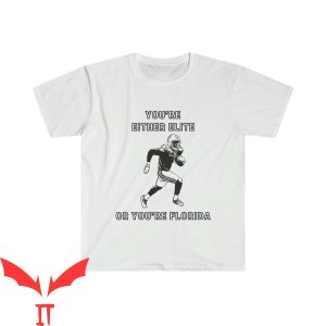 National Champs T Shirt You’re Either Elite or You’re Florida