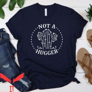 Not A Hugger T Shirt Cute Cactus No Hugs Unisex T Shirt
