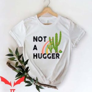 Not A Hugger T Shirt Funny Cactus Gift For Everyone T Shirt