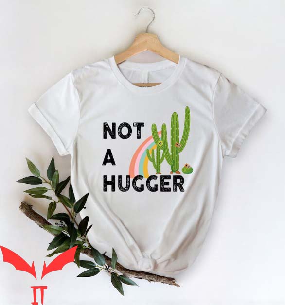 Not A Hugger T Shirt Funny Cactus Gift For Everyone T Shirt Not A Hugger T Shirt Funny Cactus Gift For Everyone T Shirt