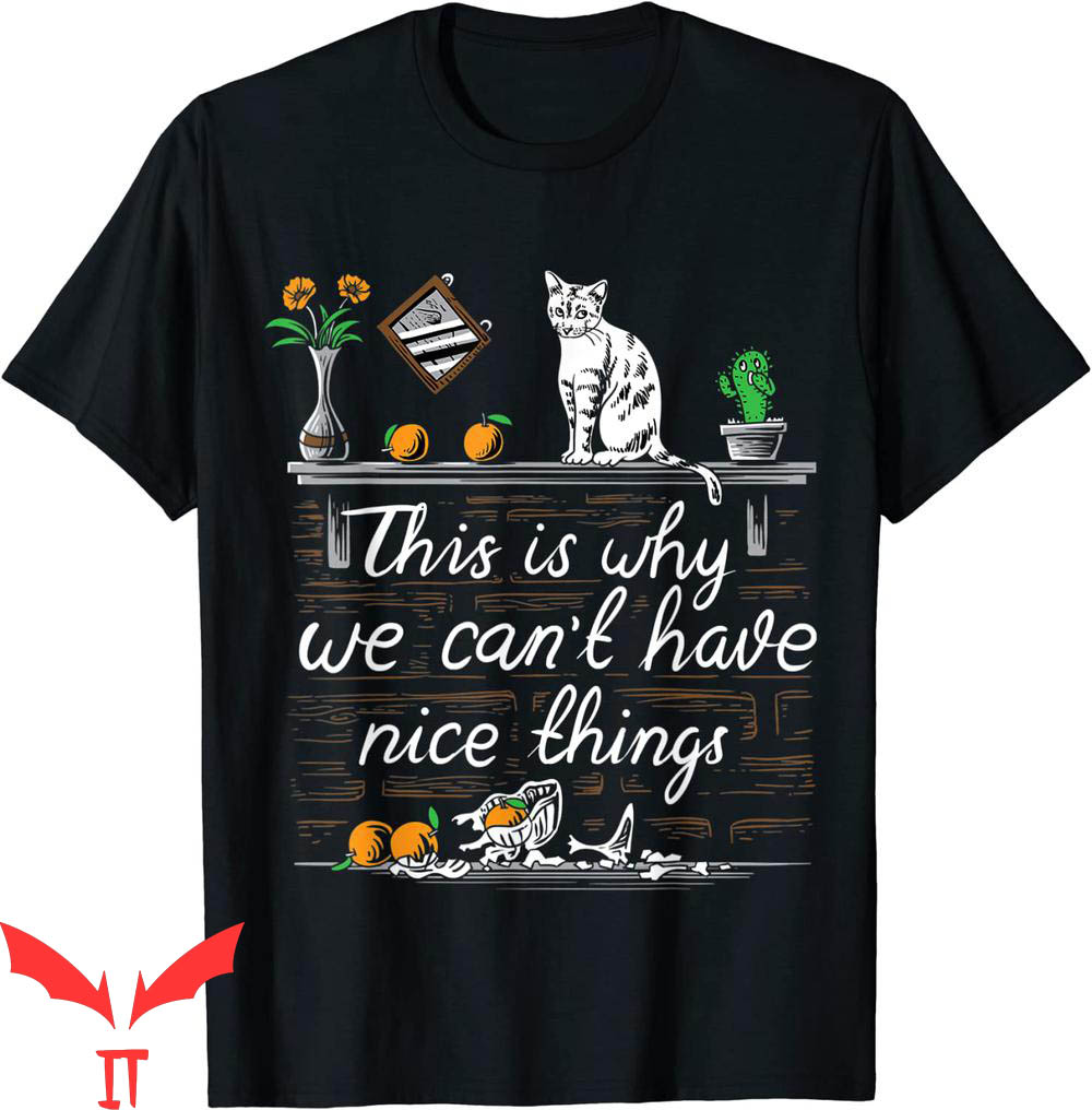 Personalized Cat T-Shirt This Is Why We Can't Have Nice Personalized Cat T-Shirt This Is Why We Can't Have Nice