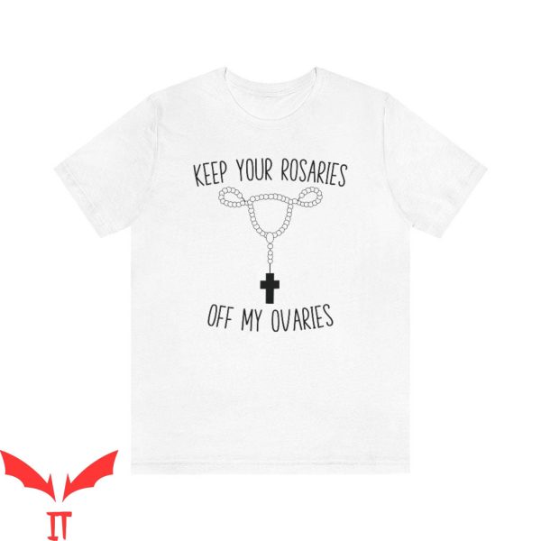 Planned Parenthood T-Shirt Feminist Keep Your Rosaries Off