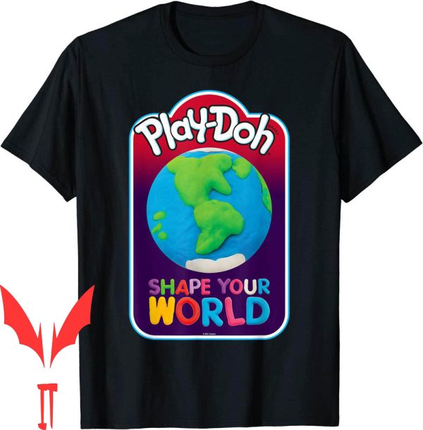 Play Doh T-Shirt Shape Your World With