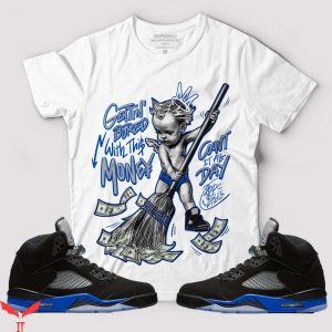Racer Blue T Shirt Gettin Bored With This Money T Shirt