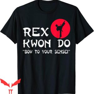 Rex Kwon Do T-Shirt Dynamite Funny Martial Arts Center