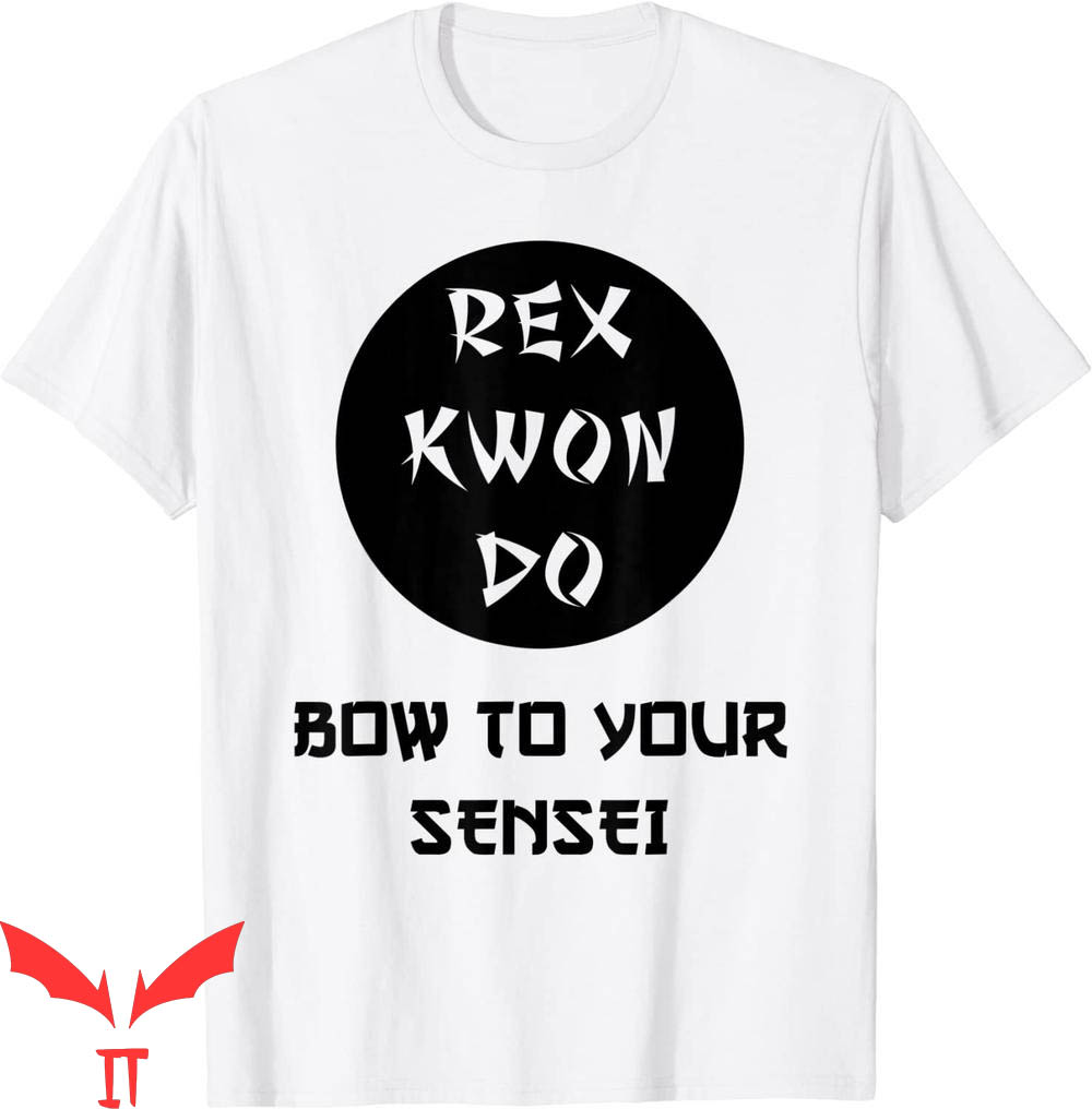 Rex Kwon Do T-Shirt Funny Bow To Your Sensei T-Shirt Rex Kwon Do T-Shirt Funny Bow To Your Sensei T-Shirt